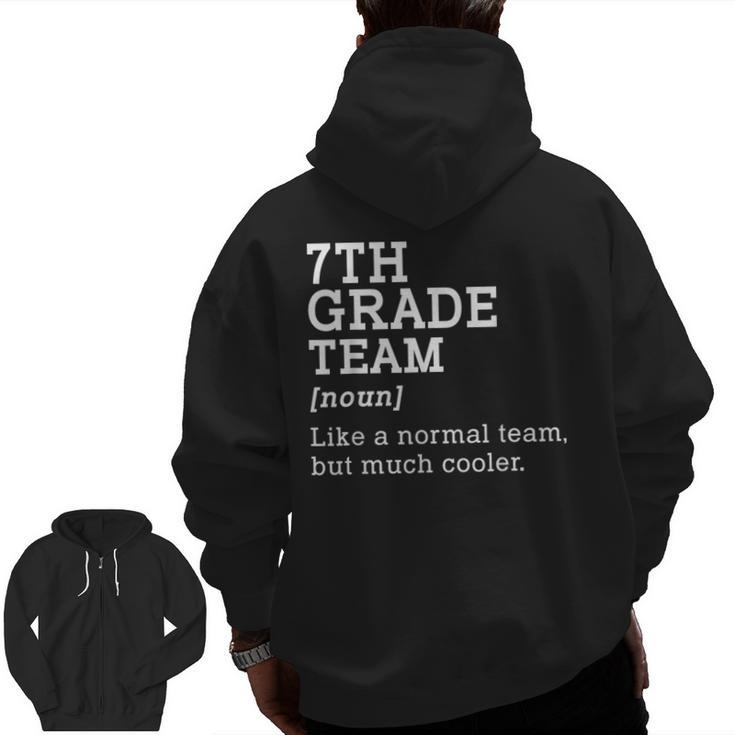 7th Grade Team Back To School Teacher Seventh Grade Team Men Zip Up Hoodie Back Print