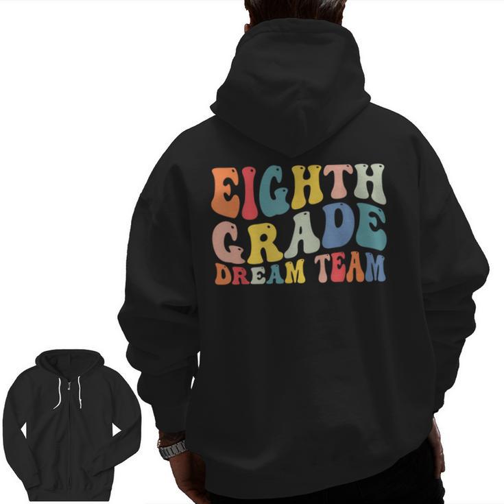 8th Grade Dream Team Teachers Boys Kids Retro Back To School Men Zip Up Hoodie Back Print