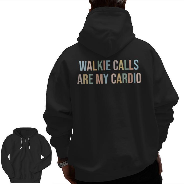 ABA SPED Teacher Coping Skills Walkie Calls Are My Cardio Men Zip Up Hoodie Back Print