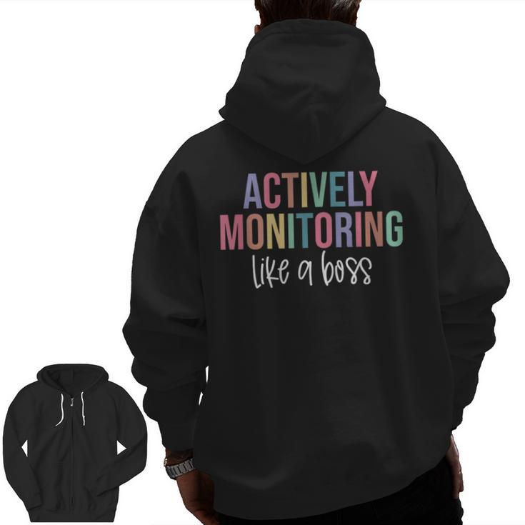 Actively Monitoring Like A Boss Shirt State Testing Teacher Men Zip Up Hoodie Back Print, trending gift Actively Monitoring Like A Boss Shirt State Testing Teacher Men Zip Up Hoodie Back Print, trending gift