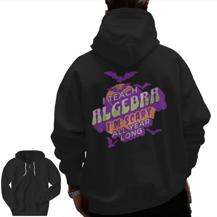 Algebra Teacher Halloween Spooky Ghost Math Mathematics Grad Men Zip Up Hoodie Back Print