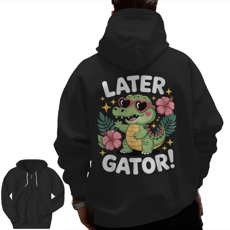 Alligator Later Gator Teacher Summer Last Day Fun Men Zip Up Hoodie Back Print