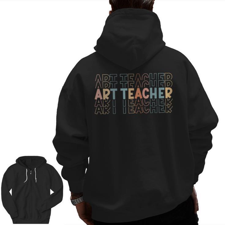 Art Teacher Artist Teacher School Teaching Future Artists Men Zip Up Hoodie Back Print