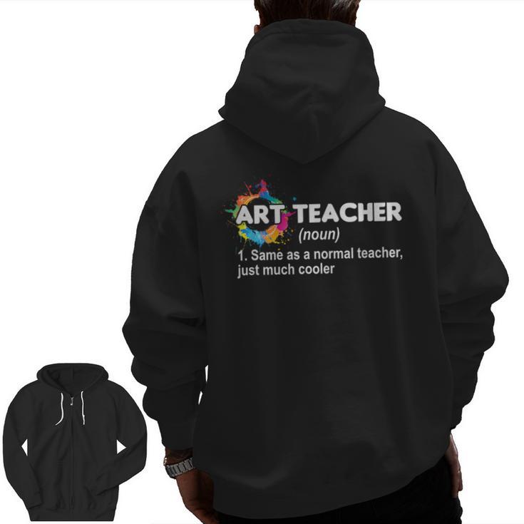 Art Teacher Definition Arts Artist Artistic Graphic For Men Women Girls Kids Men Zip Up Hoodie Back Print