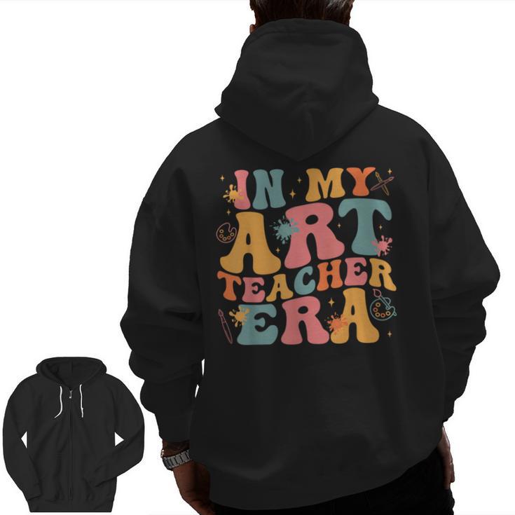 In My Art Teacher Era Artists First Day Of School Women Men Zip Up Hoodie Back Print