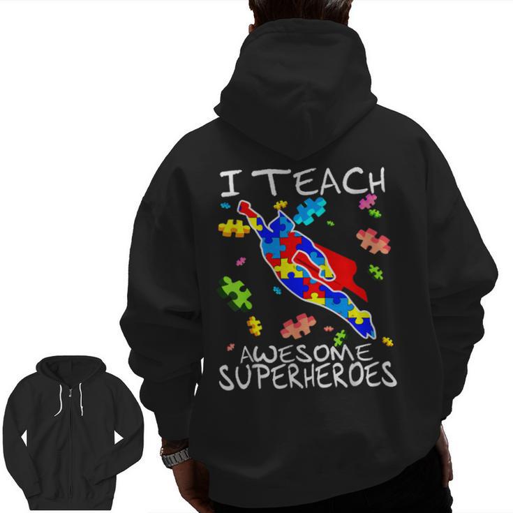 Autism Awareness Teacher I Teach Awesome Superheroes Men Zip Up Hoodie Back Print