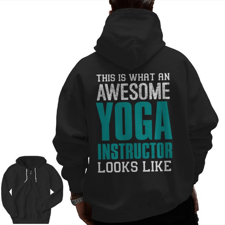 This Is What An Awesome Yoga Instructor Yoga Teacher Men Zip Up Hoodie Back Print
