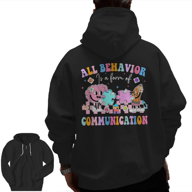 All Behavior Is A Form Of Communication SPED Teacher Autism Men Zip Up Hoodie Back Print