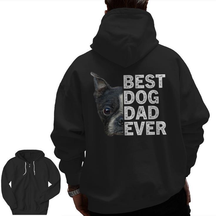 Best Dog Dad Ever Boston Terrier Dog Lover For Dad Men Women Girls Kids Men Zip Up Hoodie Back Print