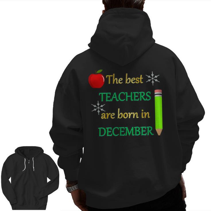 THE BEST TEACHERS ARE BORN IN DECEMBER Men Zip Up Hoodie Back Print