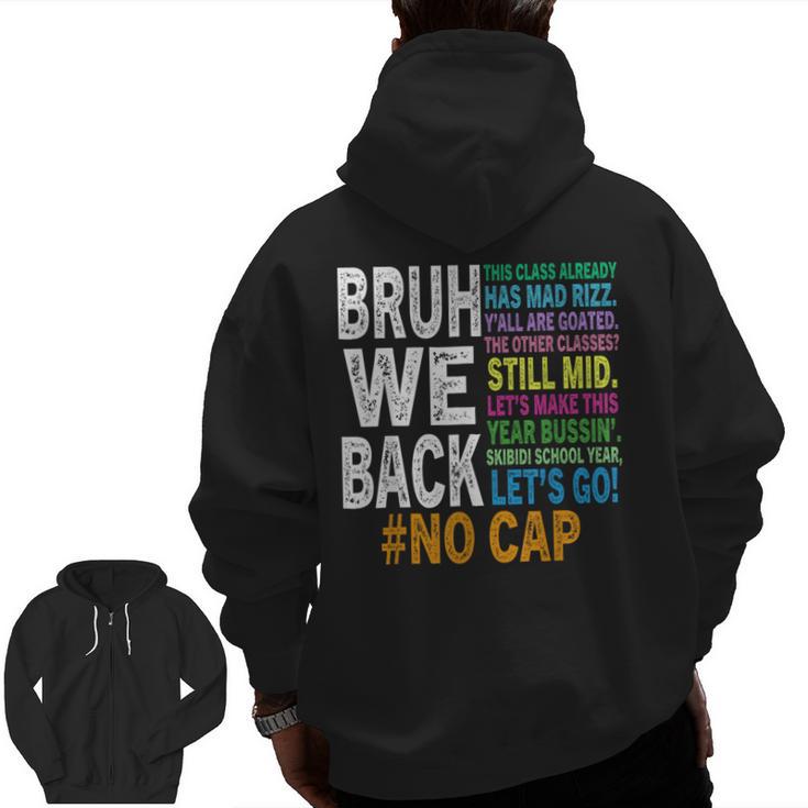 Bruh We Back Bruh No Cap We'Re Back Teacher Student Men Zip Up Hoodie Back Print