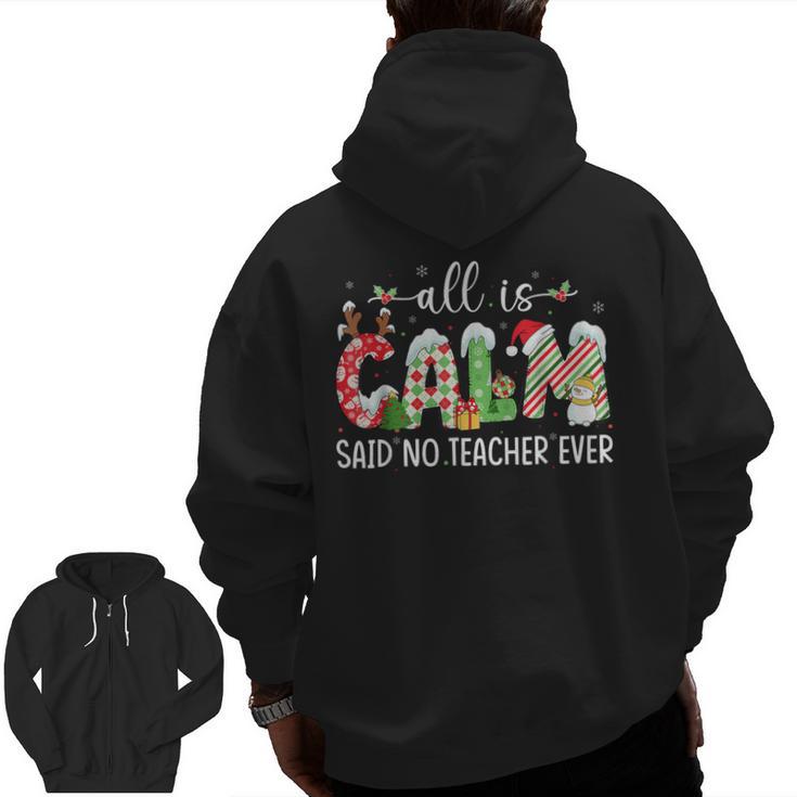 All Is Calm Said No Teacher Ever Teacher Christmas Men Zip Up Hoodie Back Print
