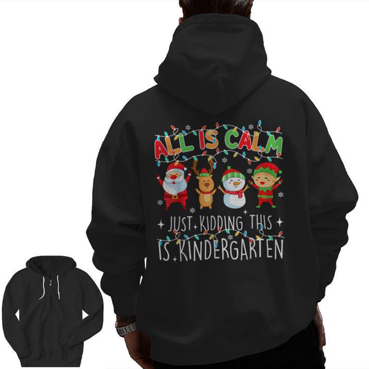 All Is Calm Xmas Kindergarten Christmas Season Teacher Men Zip Up Hoodie Back Print