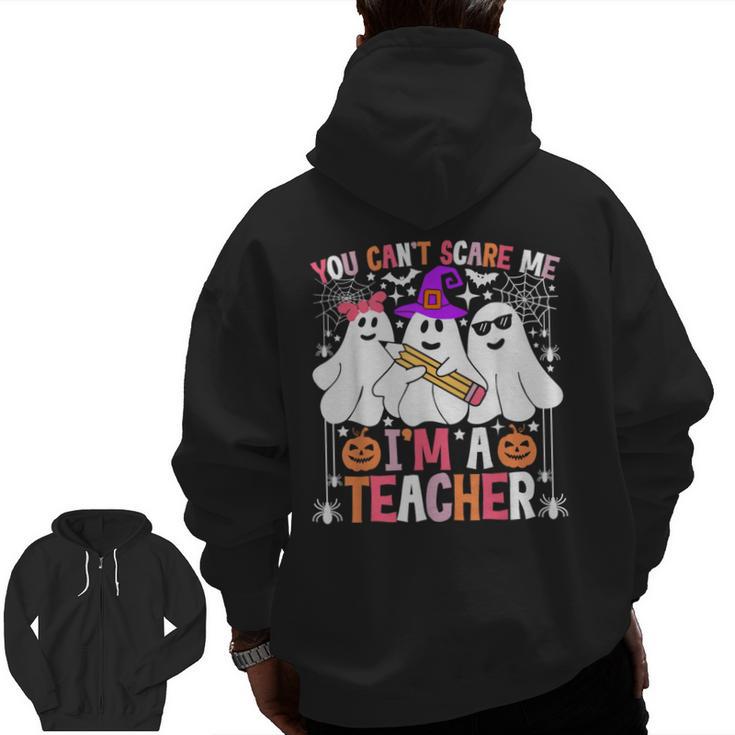 You Can't Scare Me I'm A Teacher Halloween Men Zip Up Hoodie Back Print