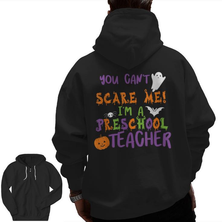 You Cant Scare Me Im A Preschool Teacher Men Zip Up Hoodie Back Print