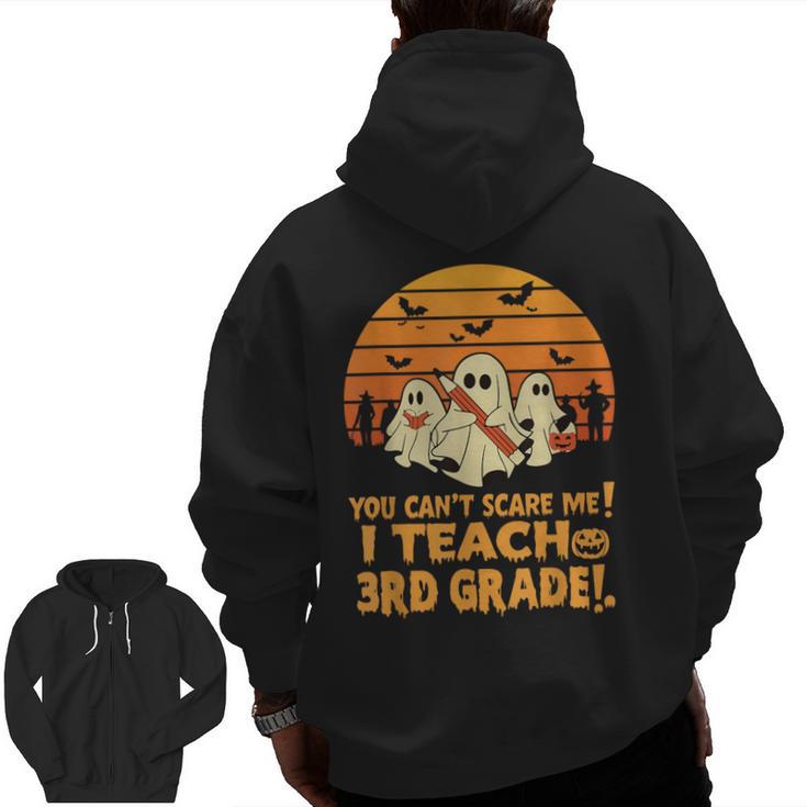 You Can't Scare Me I Teach 3rd Grade Teacher Halloween Men Women Kids Men Zip Up Hoodie Back Print