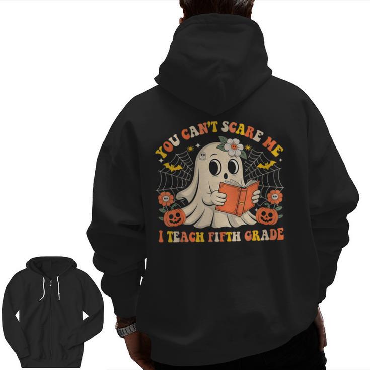 You Can't Scare Me I Teach Fifth Grade Halloween Teacher Men Zip Up Hoodie Back Print