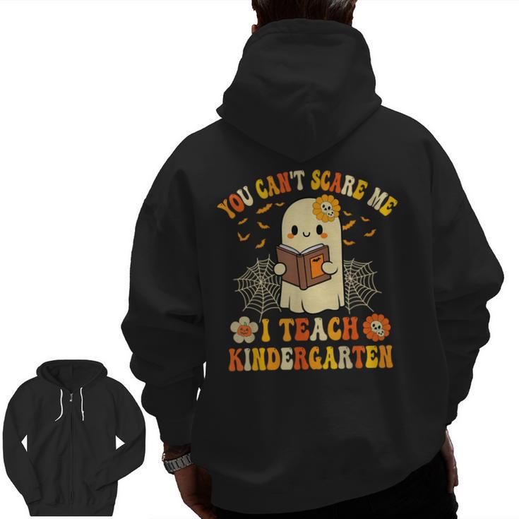 You Can't Scare Me I Teach Kindergarten Halloween Teacher Men Zip Up Hoodie Back Print