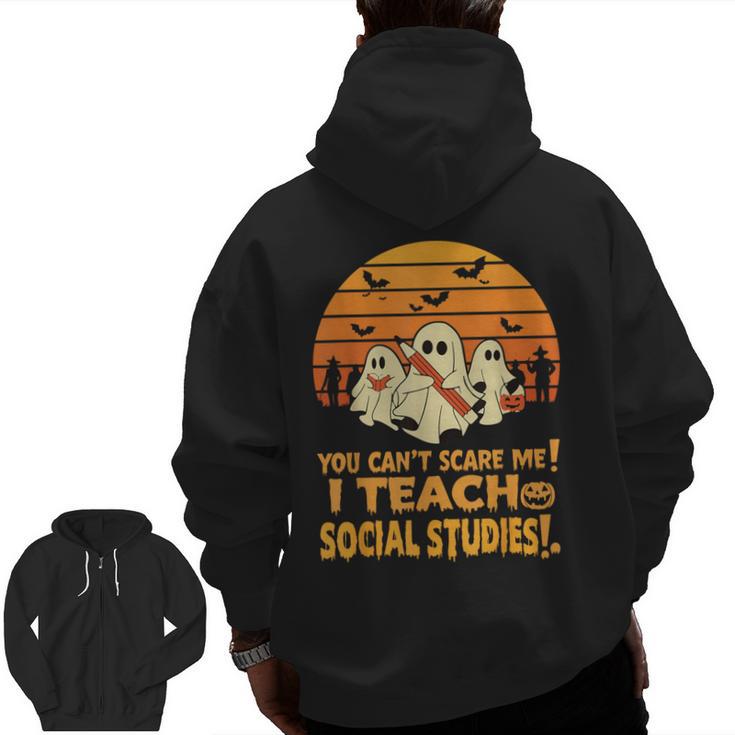 You Can't Scare Me I Teach Social Studies Teacher Halloween Men Zip Up Hoodie Back Print