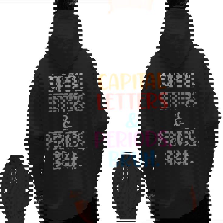 Capital Letters And Periods Bruh Bruh Teacher Women Men Zip Up Hoodie Back Print