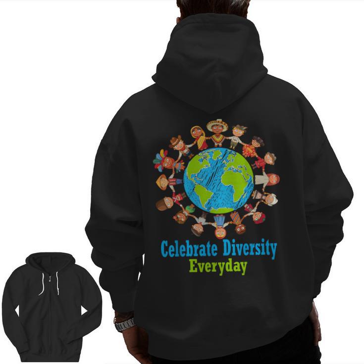 Celebrate Diversity Everyday Teachers & School Student Gift Men Zip Up Hoodie Back Print