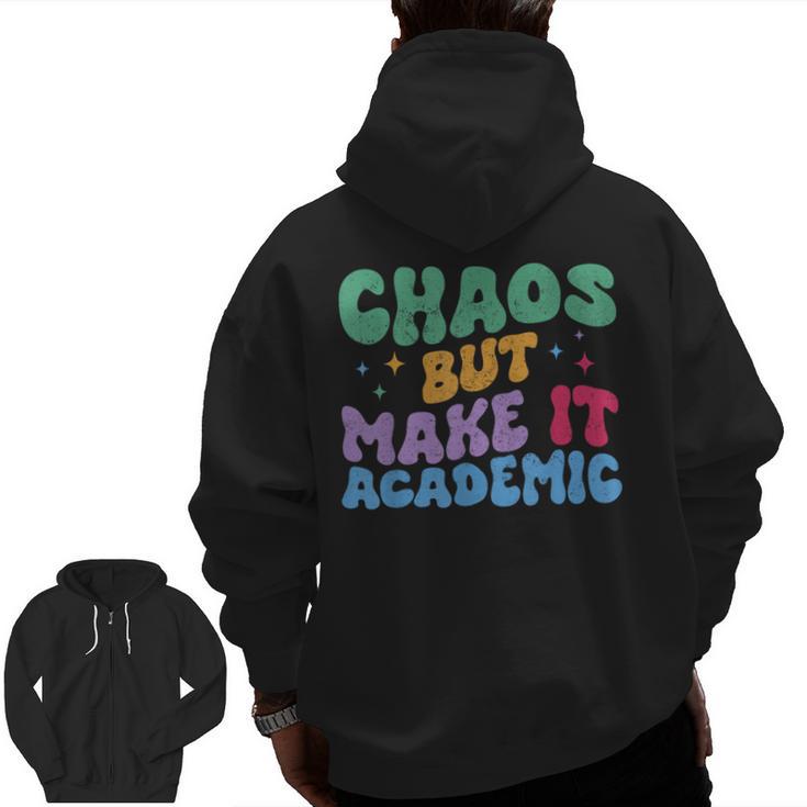 Chaos But Make It Academic Teacher Back To School Men Zip Up Hoodie Back Print