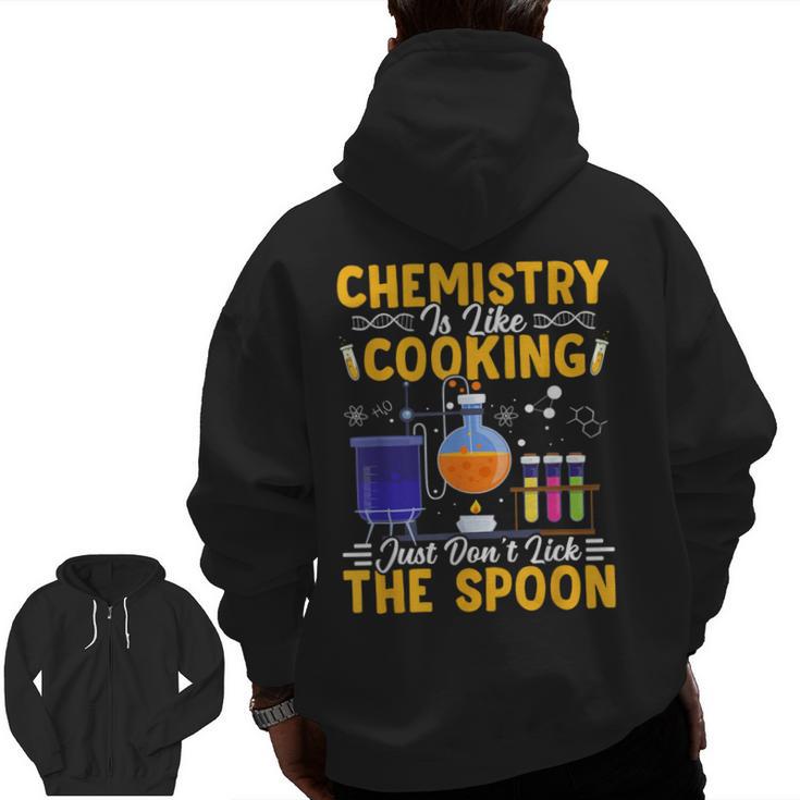 Chemistry Is Like Cooking Science Teacher Student Men Zip Up Hoodie Back Print