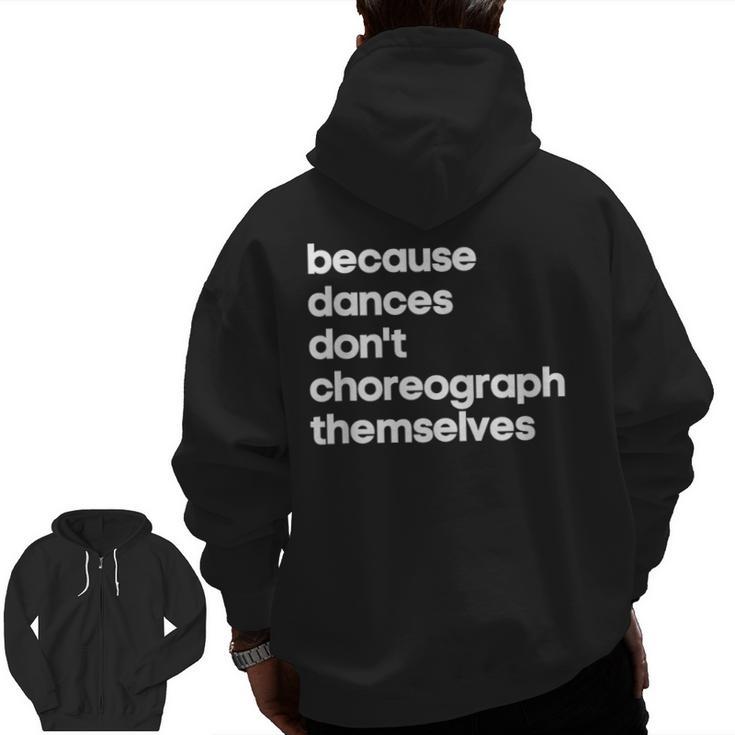Choreographer Dance Teacher Cool Unique Shirt For Men Women Men Zip Up Hoodie Back Print