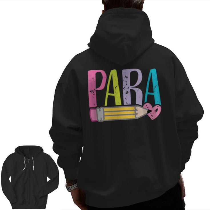 Colorful PARA Teacher Paraprofessional Cute Pencil Men Zip Up Hoodie Back Print