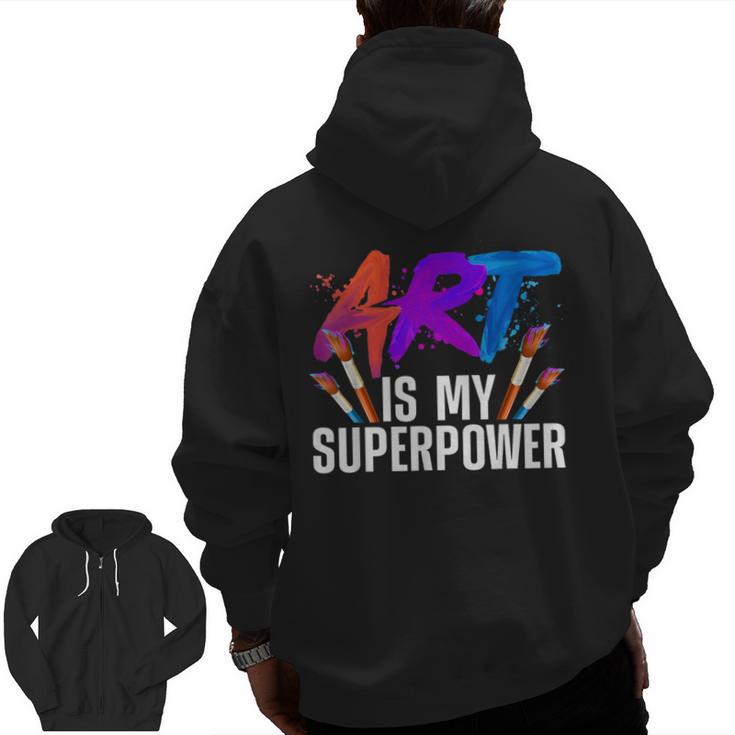 Cool Art For Men Women Art Teacher Artist Painter Superpower Men Zip Up Hoodie Back Print