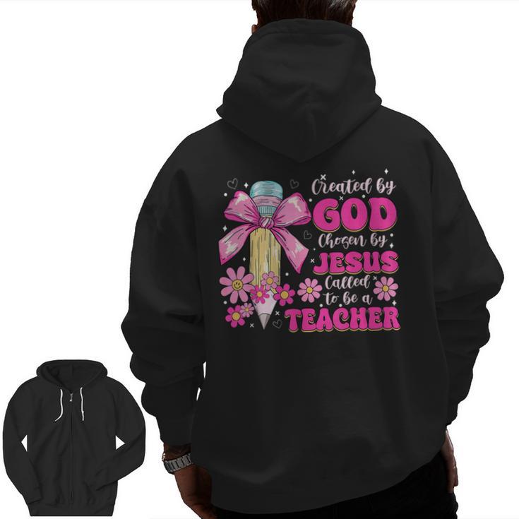 Created By God Called To Teacher Jesus Christian Teacher Men Zip Up Hoodie Back Print
