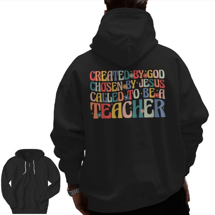 Created By God Chosen By Jesus Called To Be a Teacher Men Zip Up Hoodie Back Print