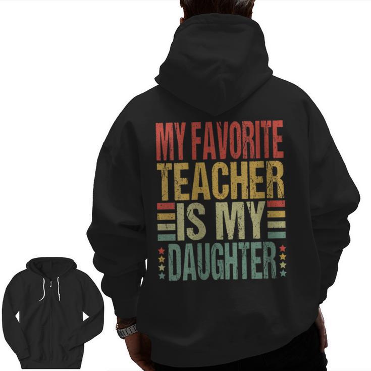 Dad My Favorite Teacher Is My Daughter Proud Daddy Men Zip Up Hoodie Back Print