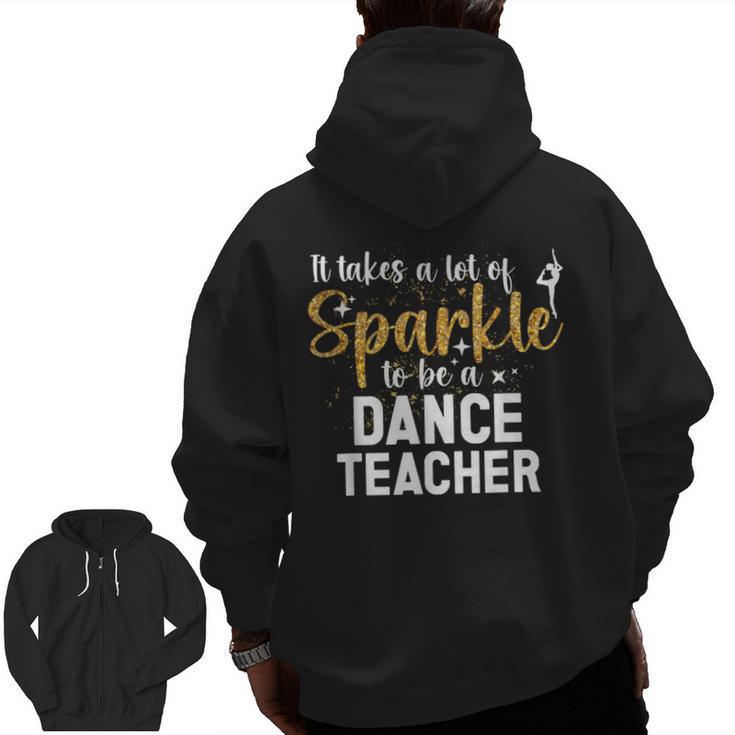 To Be A Dance Teacher Dance Instructor Dancing Teacher Men Zip Up Hoodie Back Print