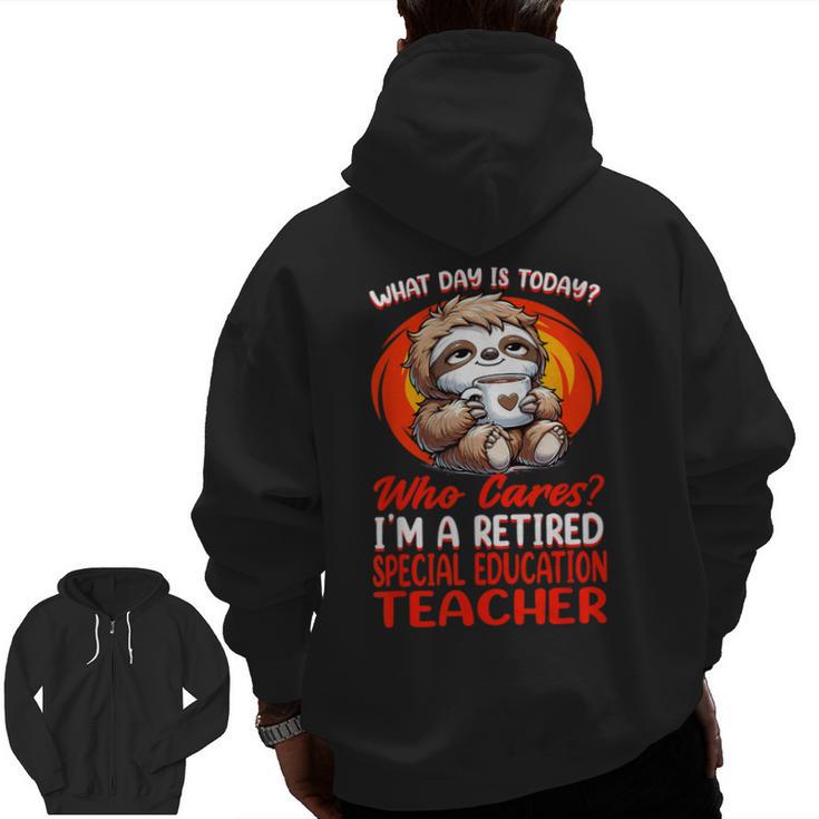 What Day Is Today Retired Special Education Teacher Men Zip Up Hoodie Back Print