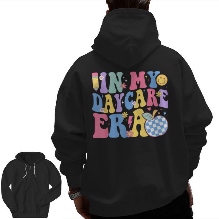 In My Daycare Era Groovy Teacher Daycare First Day Of School Men Zip Up Hoodie Back Print