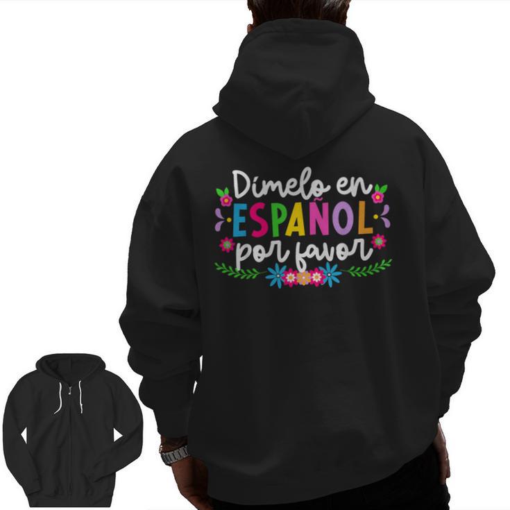 Dimelo En EspañOl Maestra De EspañOl Spanish Teacher Men Zip Up Hoodie Back Print