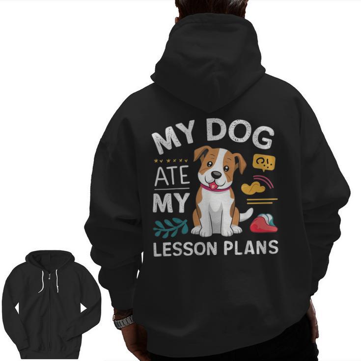 My Dog Ate My Lesson Plan Teacher Back To School Men Zip Up Hoodie Back Print