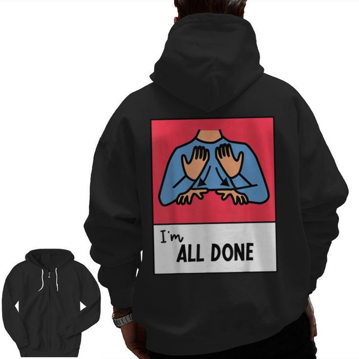 All Done Sped Teacher ASL Teacher Neurodiversity Hand Sign Men Zip Up Hoodie Back Print