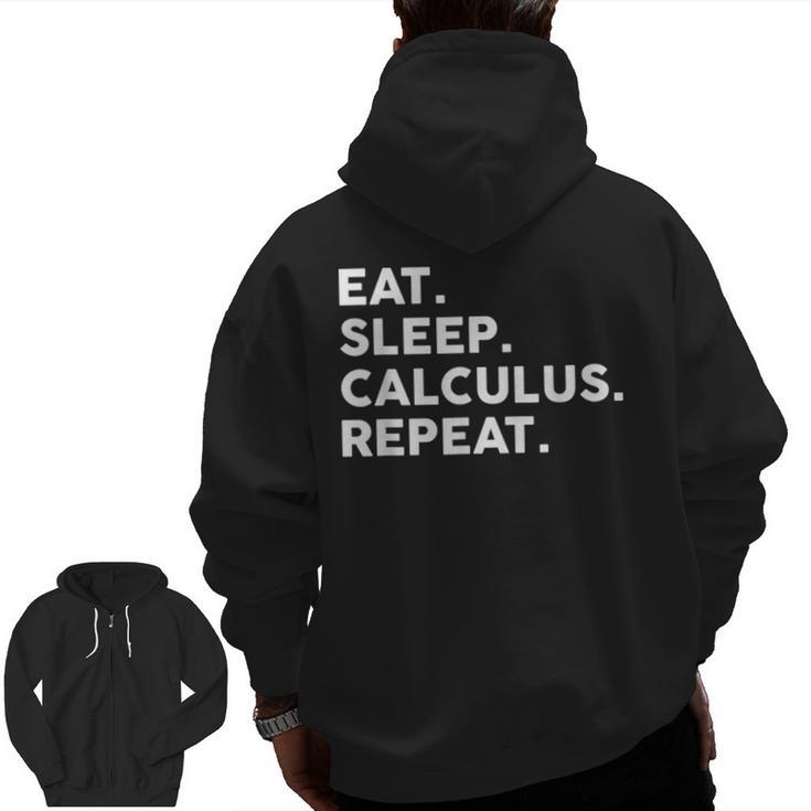 Eat Sleep Calculus Repeat Mathematics Math Teacher Men Zip Up Hoodie Back Print