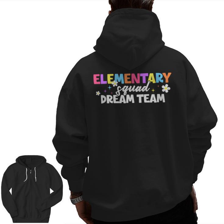 Elementary Squad Dream Team Teacher Student Back To School Men Zip Up Hoodie Back Print