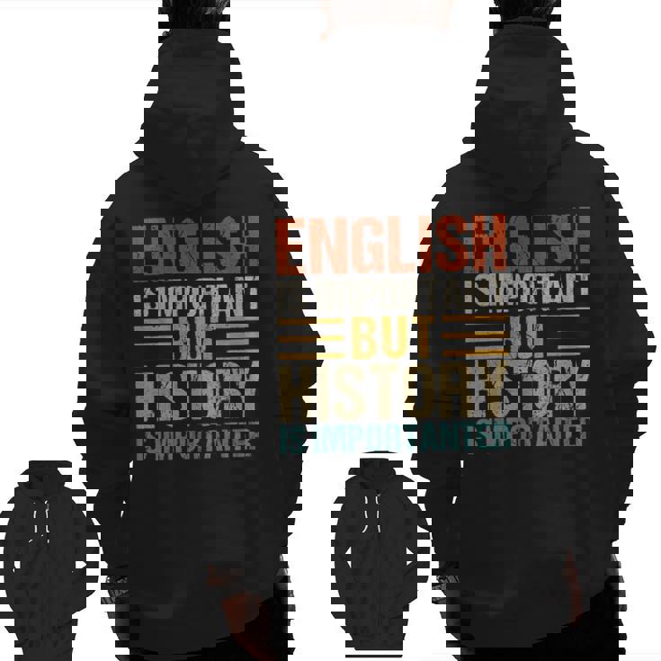 English Is Important But History Is Importanter Teachers Men Women Girls Kids Men Zip Up Hoodie Back Print