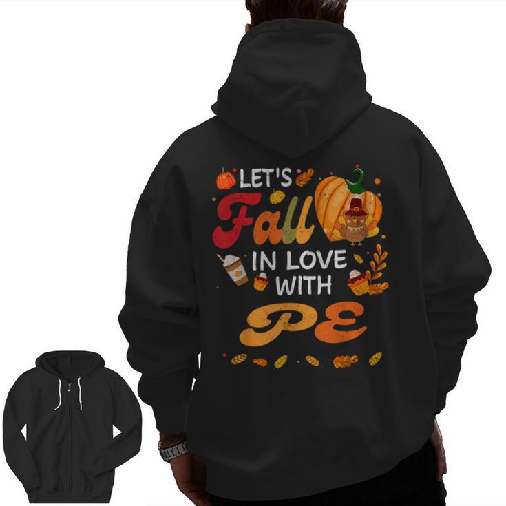Lets Fall In Love With PE Teacher Thanksgiving Men Zip Up Hoodie Back Print