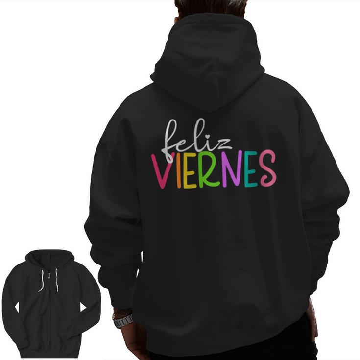 Feliz Viernes Happy Friday Spanish Teacher Friday Spanish Sp Men Zip Up Hoodie Back Print