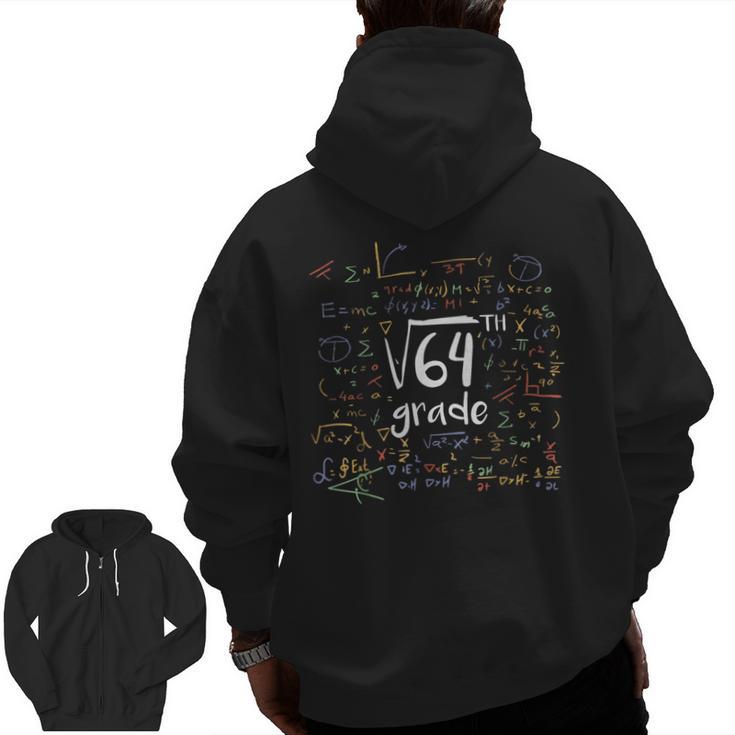 First Day Of School 8th Grade Square Root Of 64 Math Teacher Men Zip Up Hoodie Back Print