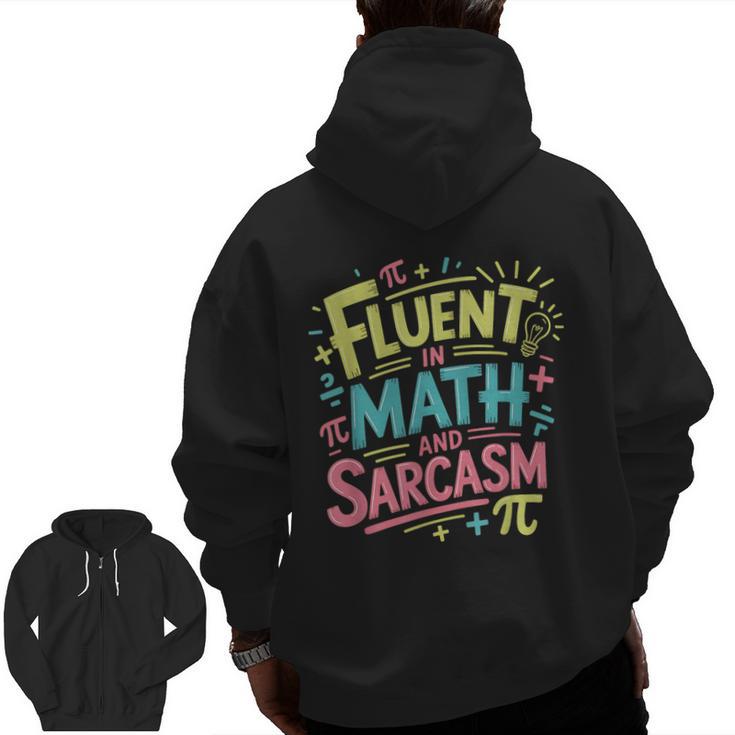 Fluent In Math And Sarcasm Math Teacher Appreciation Men Zip Up Hoodie Back Print