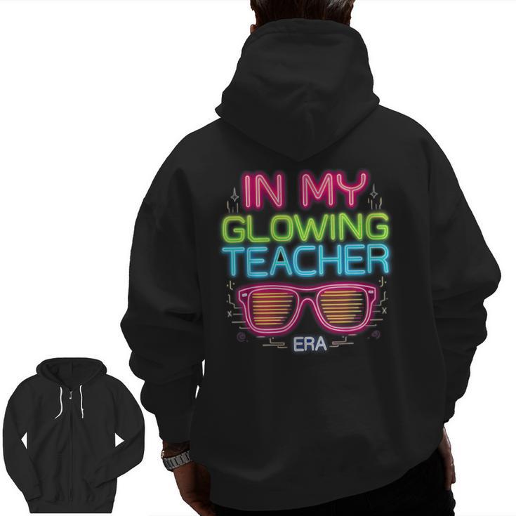 In My Glowing Teacher Era Groovy Colorful Bright Men Zip Up Hoodie Back Print
