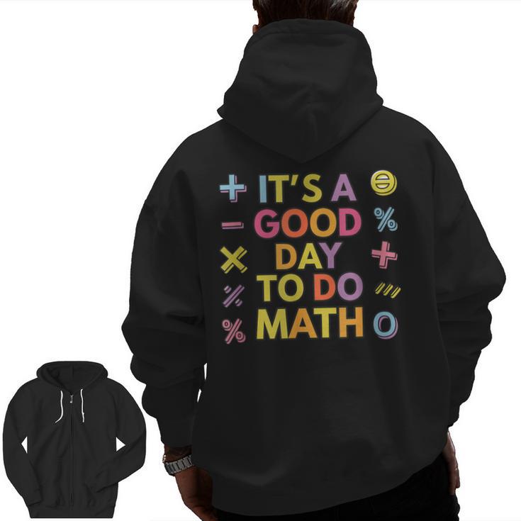 Good Day To Do Math Teacher Appreciation Day Science Men Zip Up Hoodie Back Print