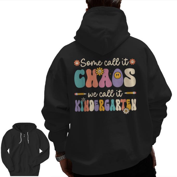Groovy Some Call It Chaos We Call It Kindergarten Teacher Men Zip Up Hoodie Back Print