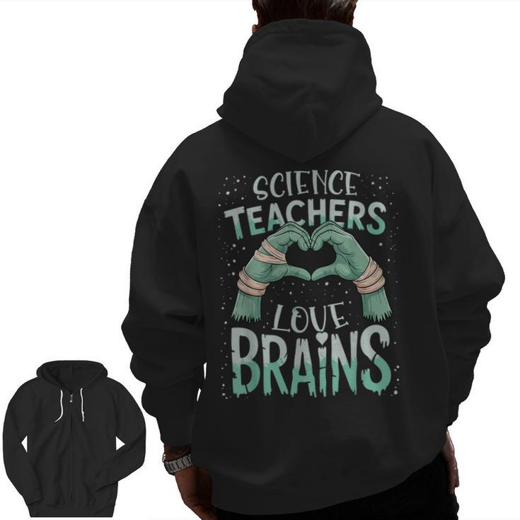 Halloween Teacher Tshirts Science Teachers Love Brains Men Zip Up Hoodie Back Print